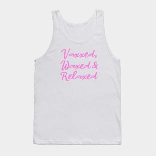 Vaxxed, Waxed & Relaxed Tank Top